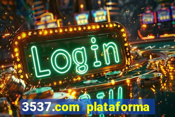 3537.com plataforma de jogos